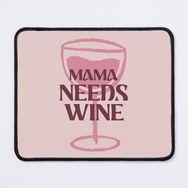 Item preview, Mama Needs Wine designed and sold by JPsTeees.