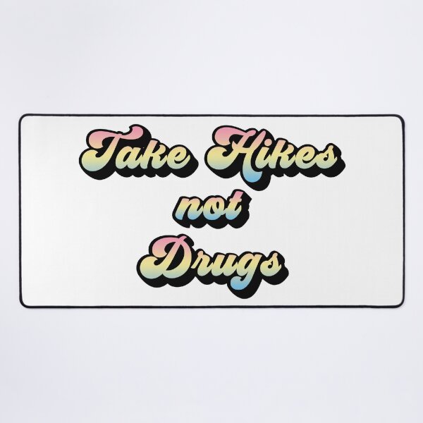 Item preview, Take Hikes not Drugs designed and sold by Gibbonzo.