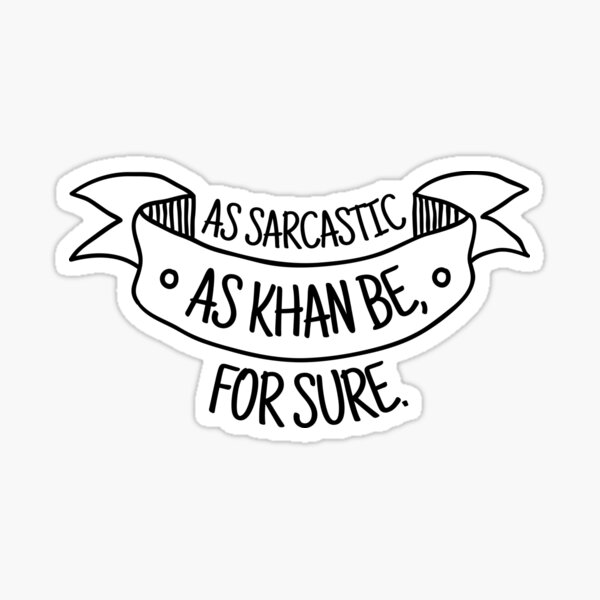 As Sarcastic as Khan Be - Unique South Asian Merch for Witty Comedians, Sarcastic Individuals, and Khan Fans Sticker