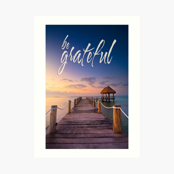 be grateful - Give Back To Nature Art Print