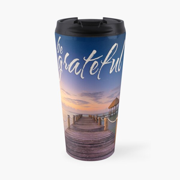 be grateful - Give Back To Nature Travel Mug