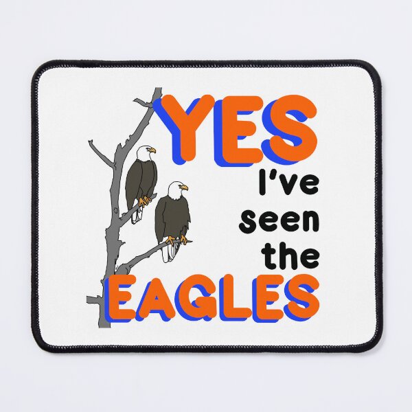 Item preview, Yes, I've Seen the Eagles (Retro) designed and sold by LauraWolfArtist.