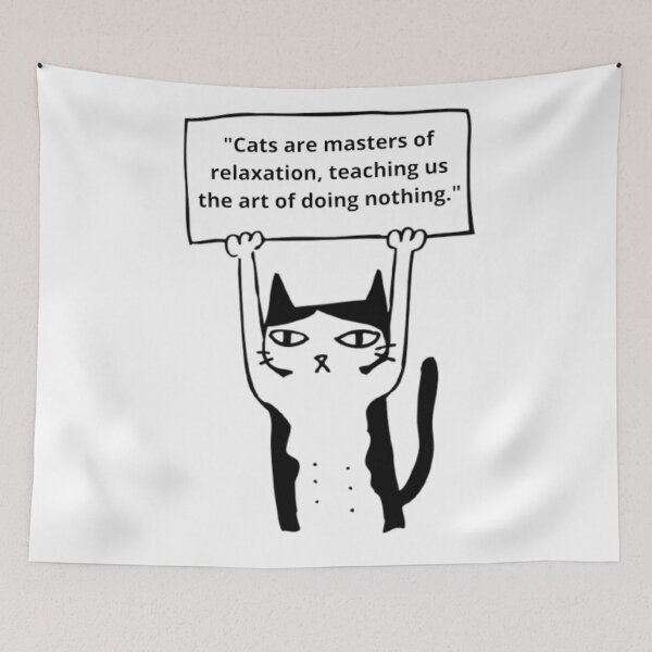 Item preview,  "Cats are masters of relaxation, teaching us the art of doing nothing." designed and sold by pedroserpa.
