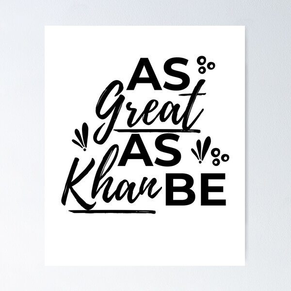 As Great As Khan Be - Unique Merch for Khan Lovers, Warriors, & Leaders Poster
