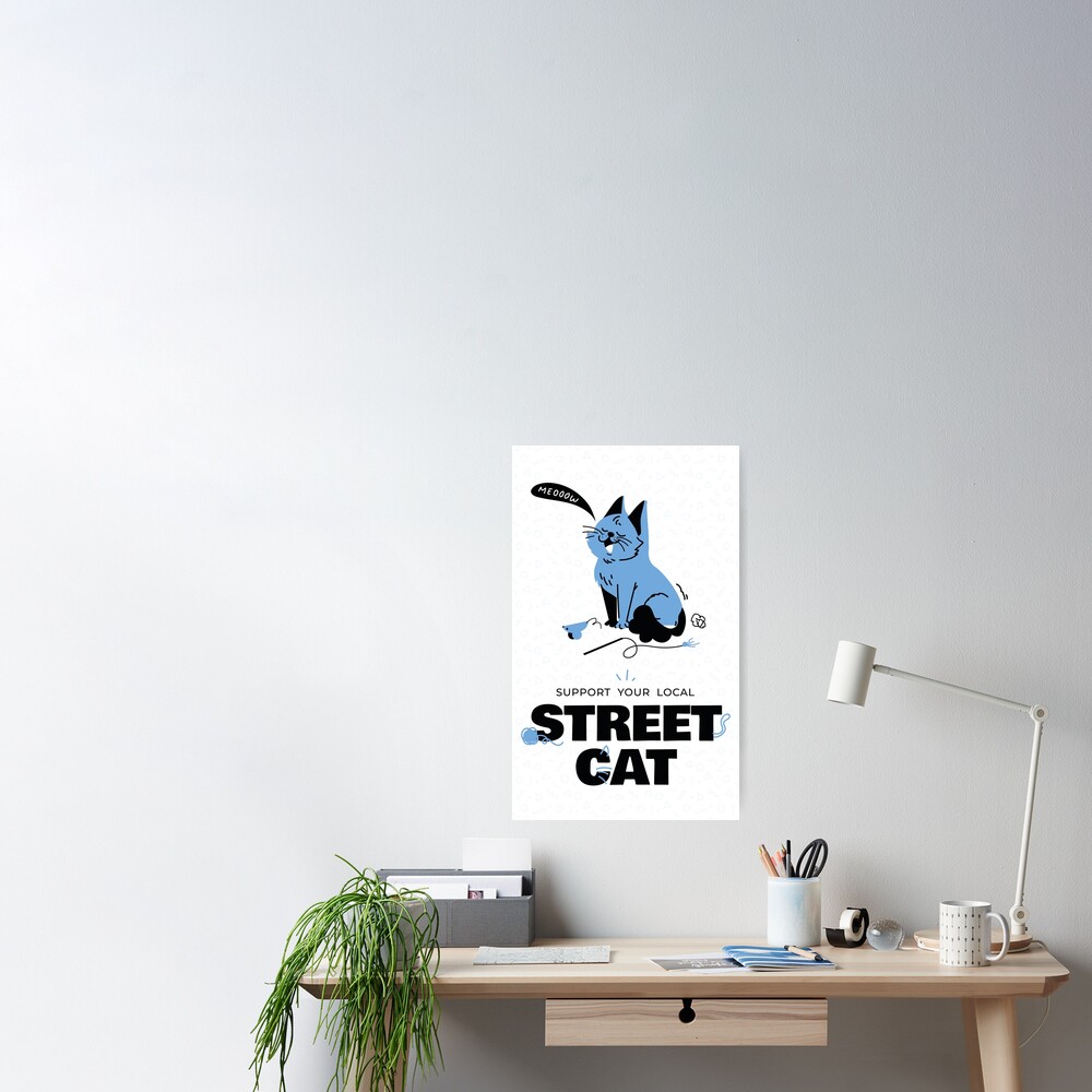 Adopt Me, Support Your Local Street Cat Poster for Sale by