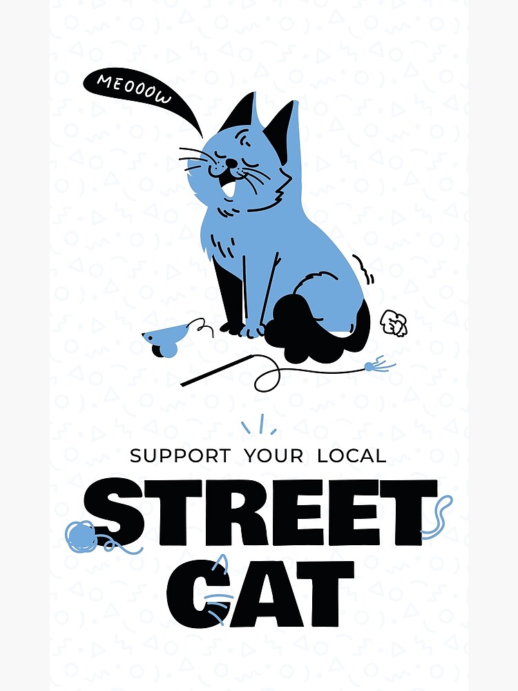 Adopt Me, Support Your Local Street Cat Poster for Sale by