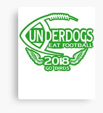 Underdogs Philadelphia Go Birds Eat Football T-Shirt 2018 Canvas Print