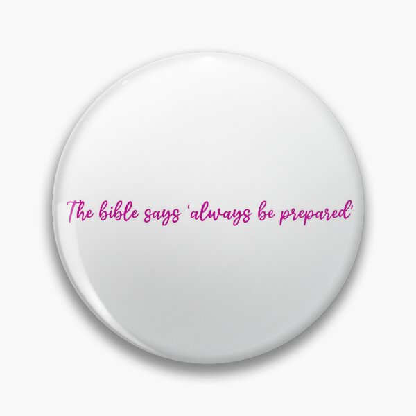 Item preview, The bible says 'always be prepared' - Amber Millington Quote designed and sold by BangsandaBeard.