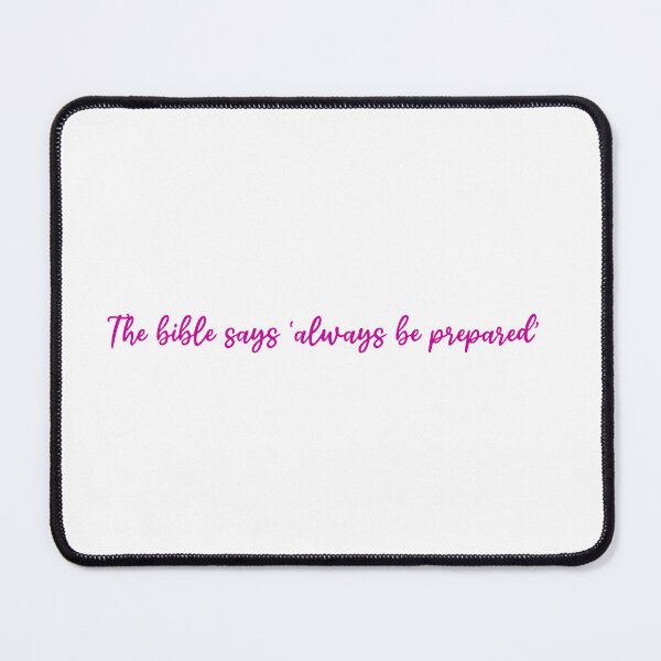 Item preview, The bible says 'always be prepared' - Amber Millington Quote designed and sold by BangsandaBeard.