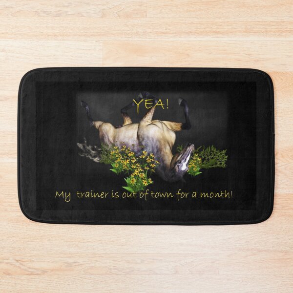 Item preview, My Trainer Is Out Of Town For a Month! designed and sold by Patricia Brown.