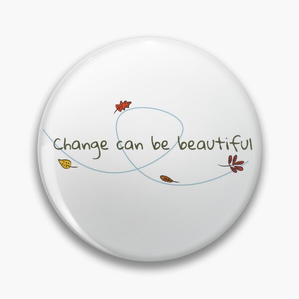 Item preview, Change can be beautiful designed and sold by allittlethings.
