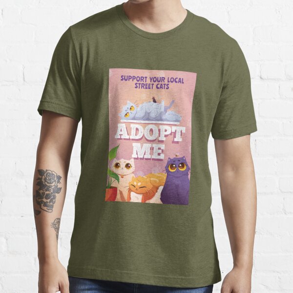 ADOPT ME, SUPPORT YOUR LOCAL STREET CAT Essential T-Shirt for