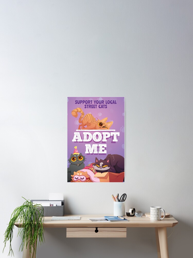 ADOPT ME, SUPPORT YOUR LOCAL STREET CAT | Poster