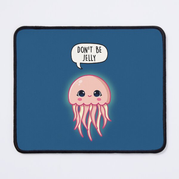 Item preview, Don't Be Jelly - Cute Jellyfish designed and sold by LEFDDesigns.