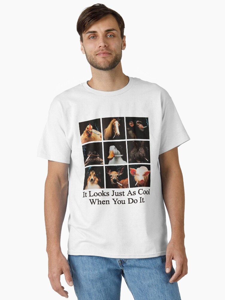 Thumbnail 2 of 7, Classic T-Shirt, It Looks Just As Cool When You Do It Unisex T-Shirt, Gift For Smokers designed and sold by yasukojpmi.