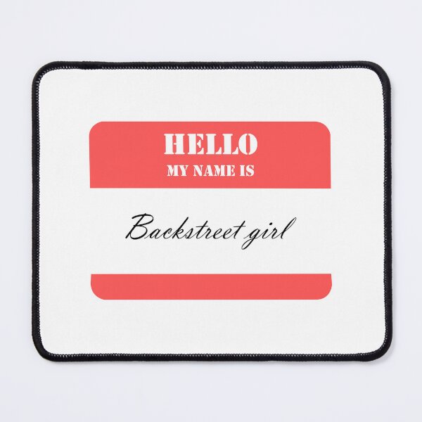 Item preview, Hello My Name Is Backstreet Girl designed and sold by ChomechaiWei.