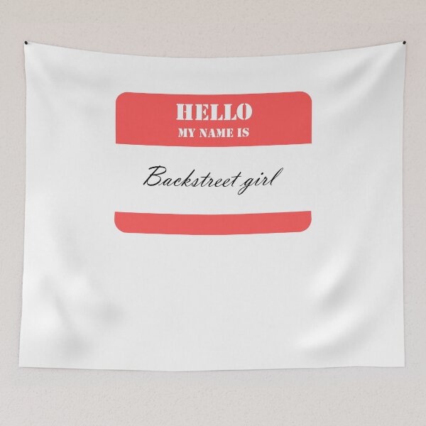 Item preview, Hello My Name Is Backstreet Girl designed and sold by ChomechaiWei.
