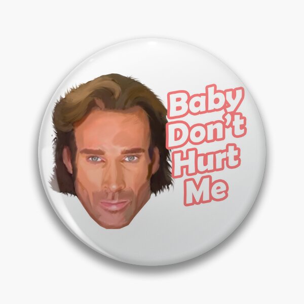 Item preview, Baby Don’t Hurt Me, Mike O'Hearn funny meme  designed and sold by therustyart.