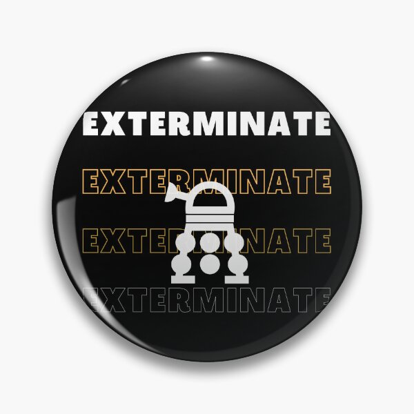 Item preview, Exterminate Exterminate designed and sold by 2enmasKarados.