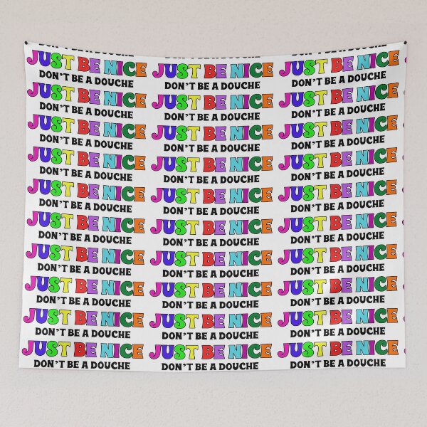 Item preview, Just Be Nice - Don't Be a Douche designed and sold by litmusician.