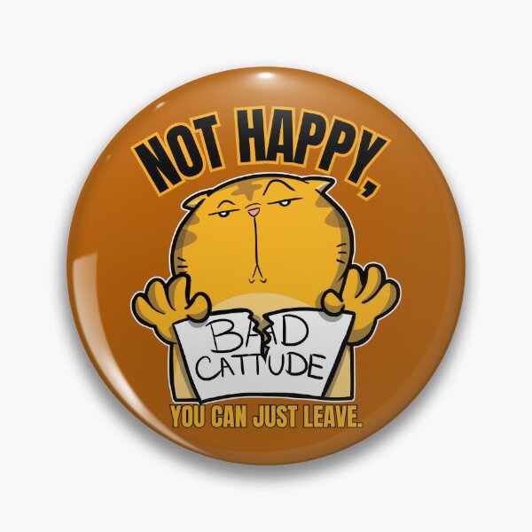 Item preview, Bad Cattitude - Not Happy, You Can Leave. designed and sold by The magic  Yellow bus.