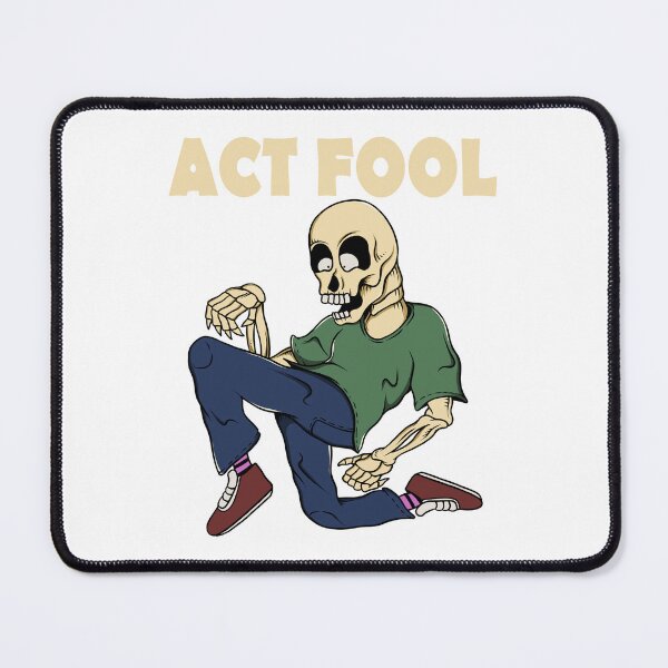 Item preview, Act fool designed and sold by 995dsgn.