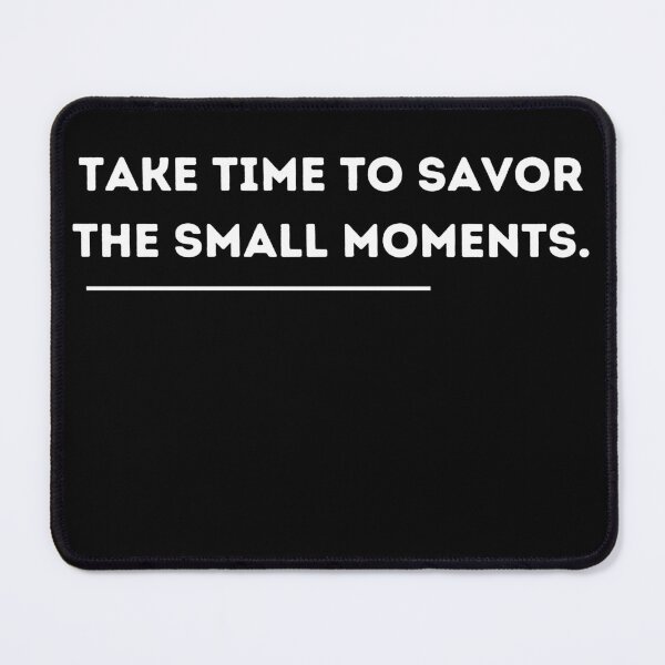 Item preview, Take time to savor designed and sold by maryam jelani.