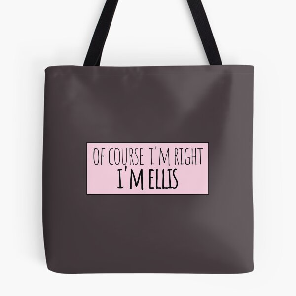 Item preview, Of Course I'm Right I'm Ellis Funny Personalized designed and sold by kindxinn.