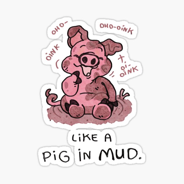 Item preview, Like a pig in the mud  designed and sold by Deathoftheself.