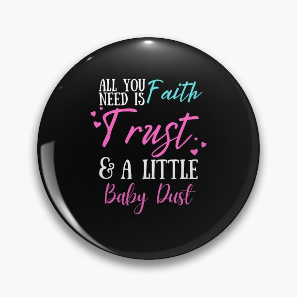 Item preview, All You Need Is Faith Trust A little Baby Dust, IVF, IUI Procedure day T-Shirt designed and sold by BrennDaniel.