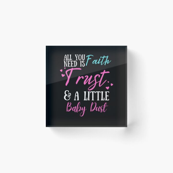 Item preview, All You Need Is Faith Trust A little Baby Dust, IVF, IUI Procedure day T-Shirt designed and sold by BrennDaniel.