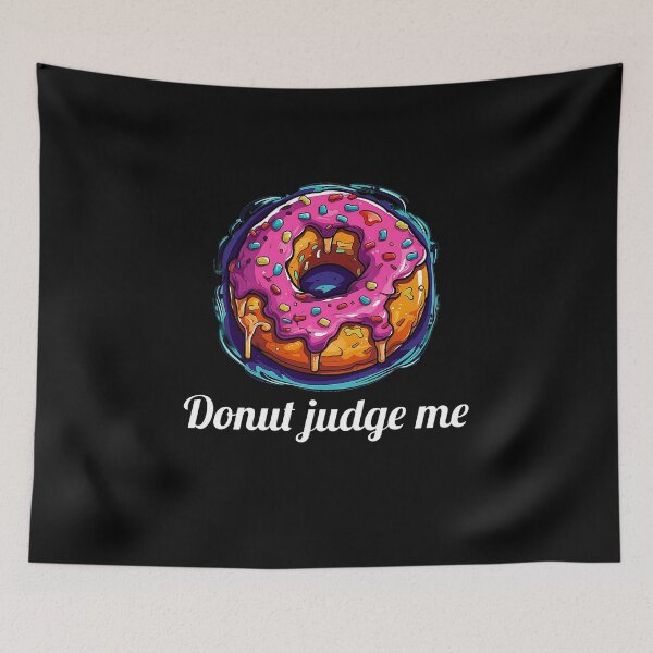 Item preview, Delicious Pink Glazed Donut - "Donut judge me" designed and sold by SADStyleDesigns.