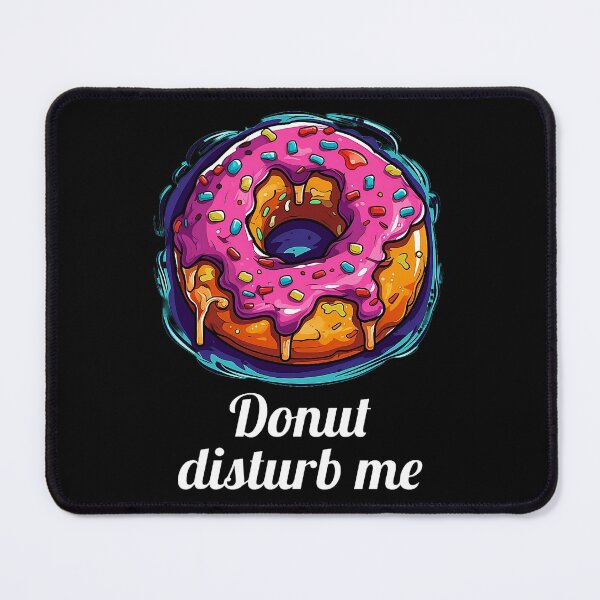 Item preview, Delicious Pink Glazed Donut - "Donut disturb me" designed and sold by SADStyleDesigns.