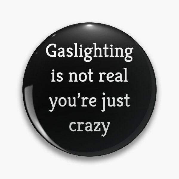 Item preview, Gaslighting is not real you're just crazy-Quote designed and sold by LosCustoms-Shop.