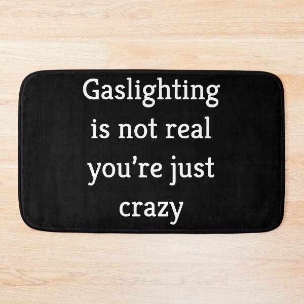 Item preview, Gaslighting is not real you're just crazy-Quote designed and sold by LosCustoms-Shop.