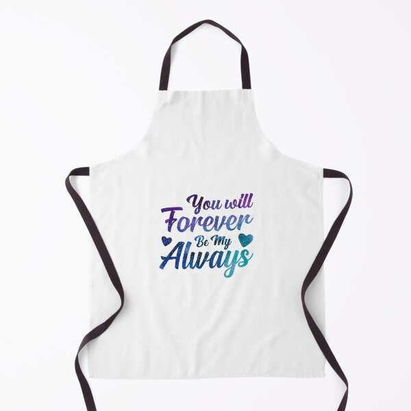 Item preview, You will forever and ever be my always designed and sold by Souushop.