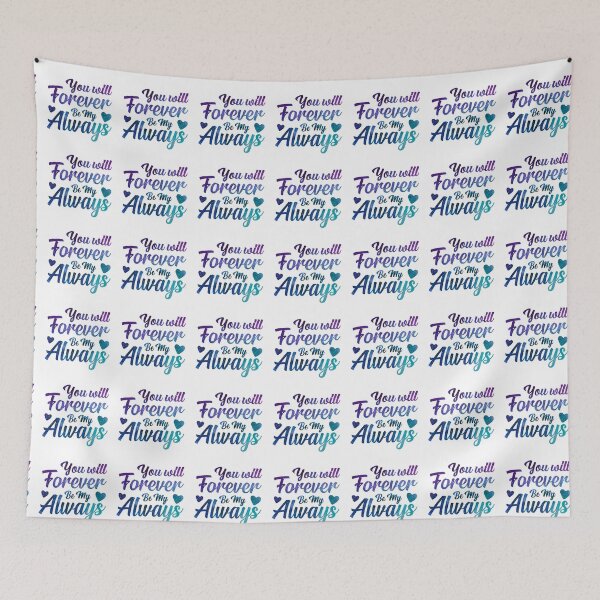 Item preview, You will forever  and ever be my always designed and sold by Souushop.
