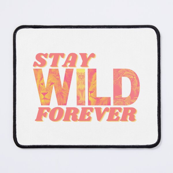 Item preview, Stay Wild Forever designed and sold by Stinga Springa.