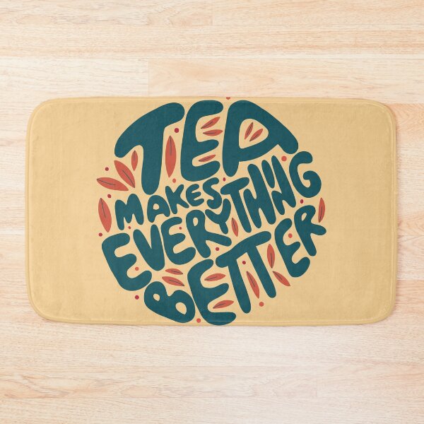 Item preview, Tea Makes Everything Better  designed and sold by BrilliantTShop.