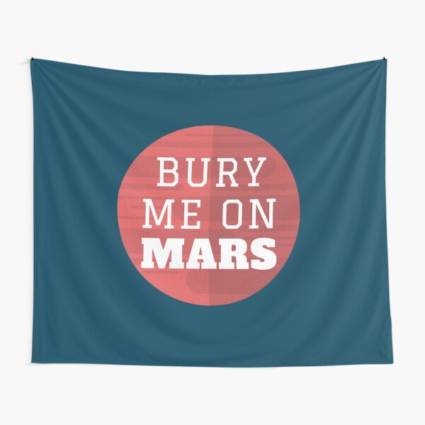 Item preview, Bury Me On Mars  designed and sold by LiamJast.