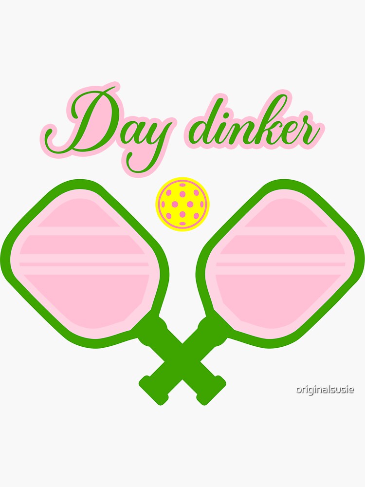Day DINKer - Funny PICKLEBALL player gift - DINK responsibly - pickleball  paddle - I LOVE PICKLEBALL pink PREPPY Sticker for Sale by originalsusie