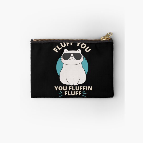 Item preview, Fluff You Fluffin Fluff Kitten - Funny Cat Lover  designed and sold by Aladdin96.
