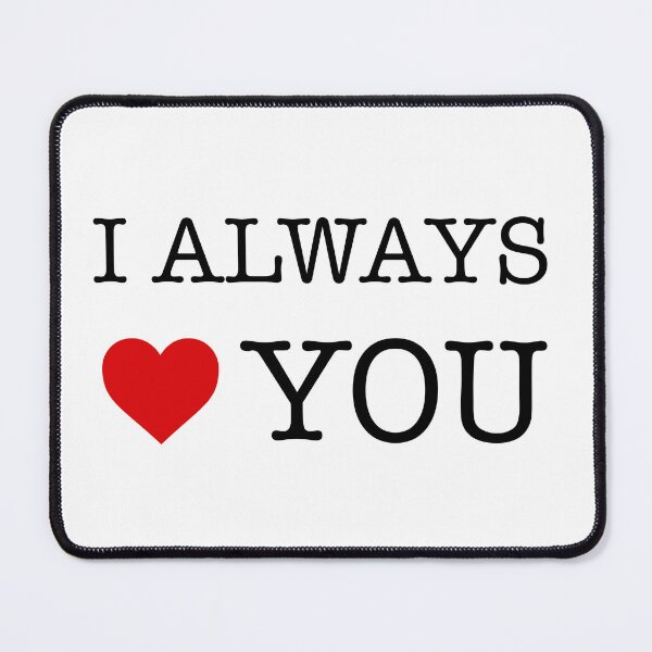 Item preview, I Always Love You - I Always Heart You designed and sold by AleksanderLamek.