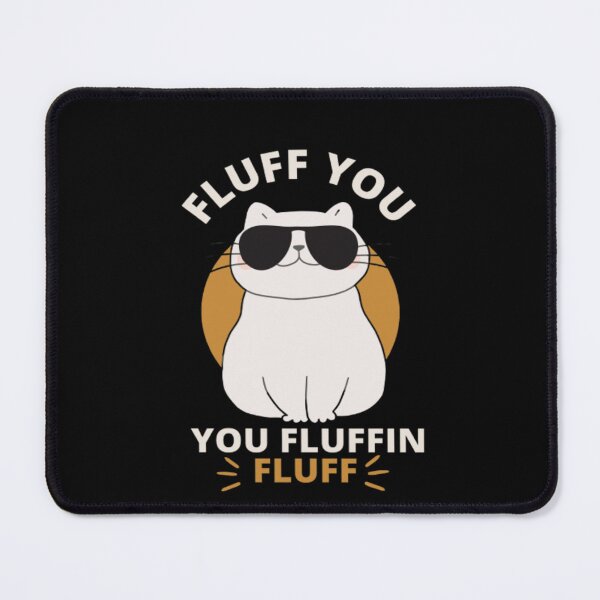 Item preview, Vintage Fluff You Fluffin Fluff Kitten - Funny Cat Lover  designed and sold by Aladdin96.