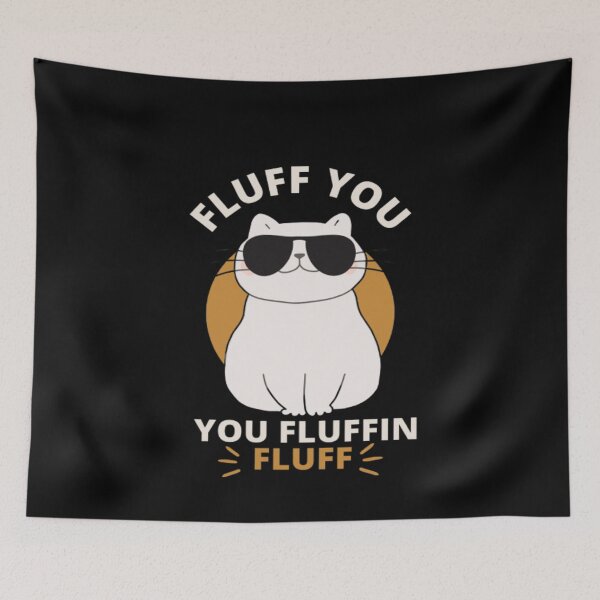Item preview, Vintage Fluff You Fluffin Fluff Kitten - Funny Cat Lover  designed and sold by Aladdin96.