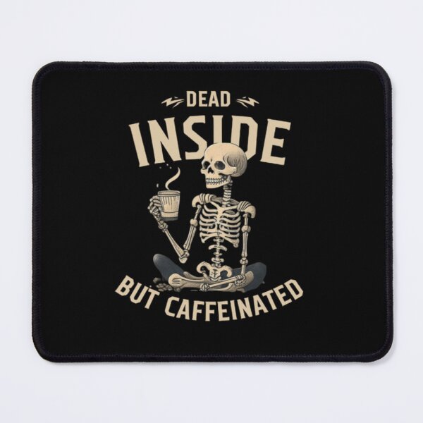 Item preview, Dead Inside But Still Caffeinated Skull - Halloween Skeleton designed and sold by Aladdin96.