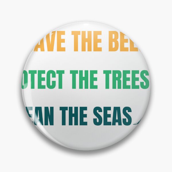 Item preview, save the bees protect the trees clean the ocean designed and sold by ArtShotss.