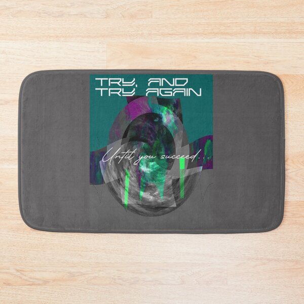 Item preview, Try it, and try it again. Until you succeed. designed and sold by ROUGHSEA.