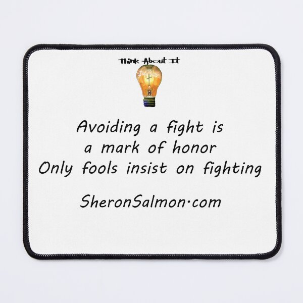 Item preview, Avoiding a fight is a mark of honor.  Only fools insist on fighting. designed and sold by IAMthinker.