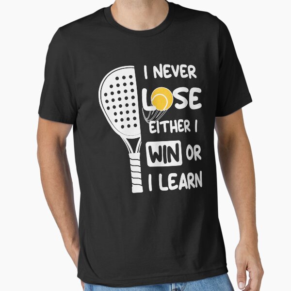 Item preview, I Never Lose I Either Win or Learn Padel Funny designed and sold by grinta2021.